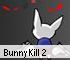 Bunny Kill 2